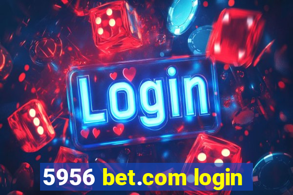 5956 bet.com login